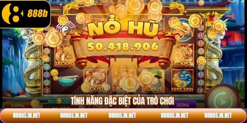 Tính năng đặc biệt của trò chơi