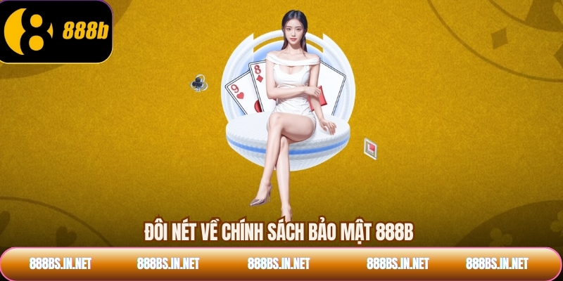 Đôi nét về chính sách bảo mật 888B