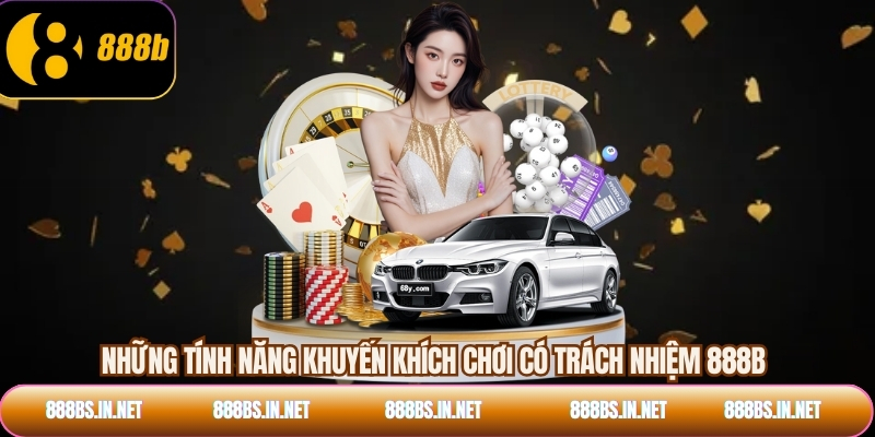 Những tính năng khuyến khích chơi có trách nhiệm 888B