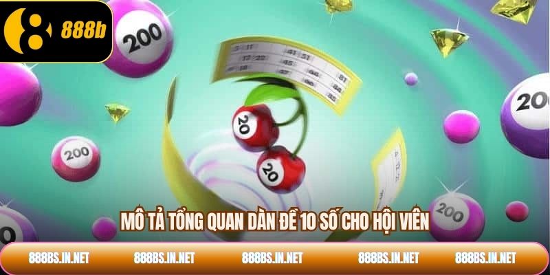 Mô tả tổng quan dàn đề 10 số cho hội viên