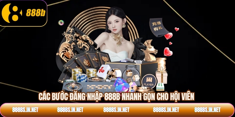 Các bước đăng nhập 888B nhanh gọn cho hội viên