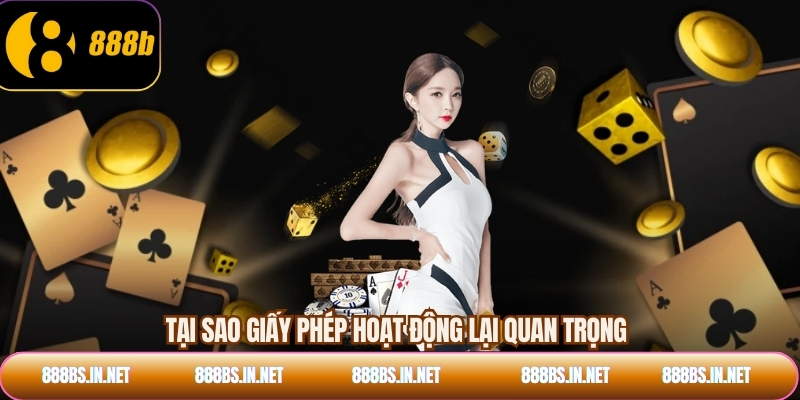 Tại sao giấy phép hoạt động lại quan trọng