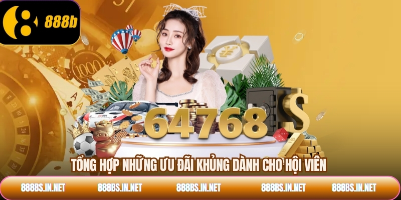 Tổng hợp những ưu đãi khủng dành cho hội viên