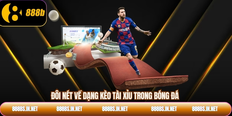 Đôi nét về dạng kèo tài xỉu trong bóng đá