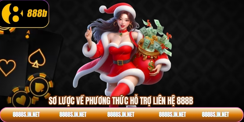 Sơ lược về phương thức hỗ trợ liên hệ 888B